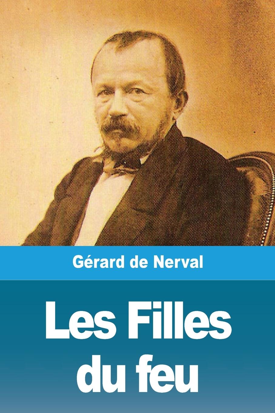 Cover: 9783967879438 | Les Filles du feu | Gérard De Nerval | Taschenbuch | Französisch