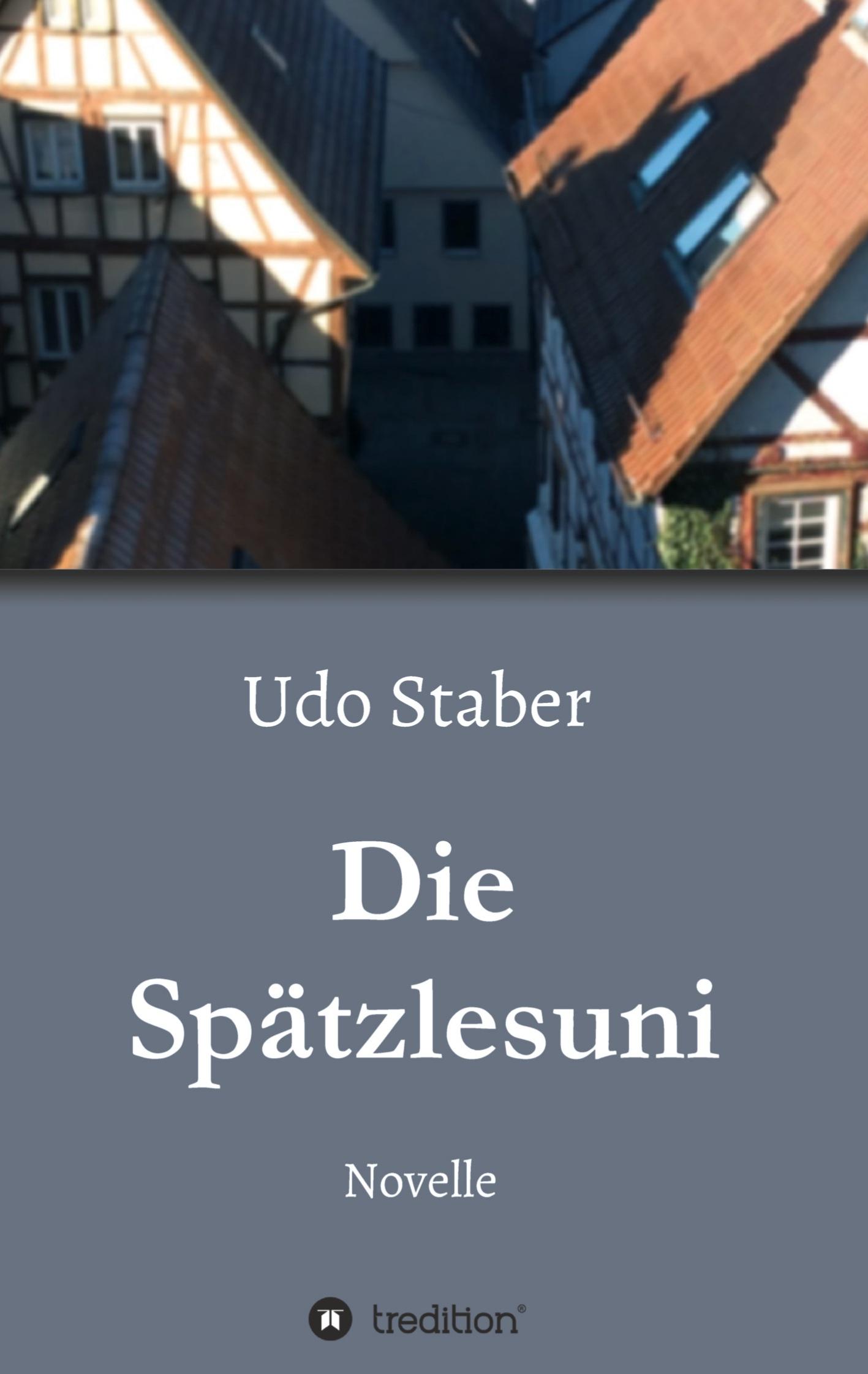 Cover: 9783347044845 | Die Spätzlesuni | Udo Staber | Taschenbuch | Paperback | 160 S. | 2024