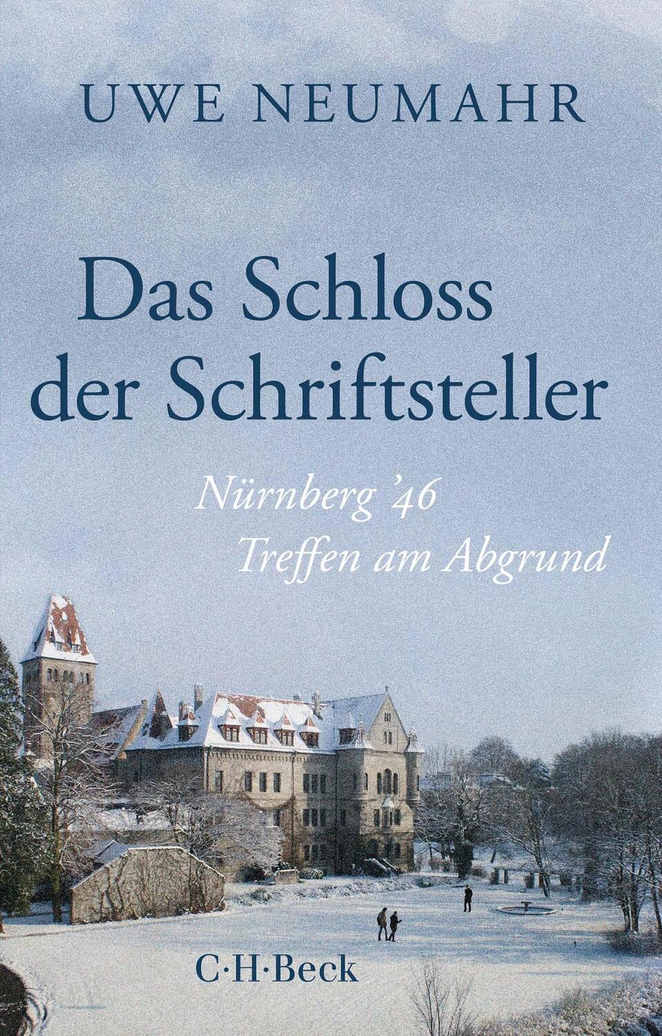 Cover: 9783406824555 | Das Schloss der Schriftsteller | Nürnberg '46 | Uwe Neumahr | Buch