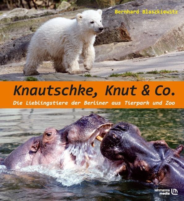 Cover: 9783865412645 | Knautschke, Knut &amp; Co. | Bernd Blaszkiewitz | Buch | 144 S. | Deutsch