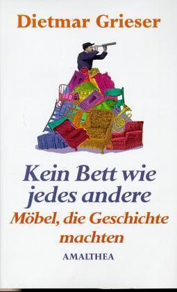 Cover: 9783850024204 | Kein Bett wie jedes andere | Möbel, die Geschichte machten | Grieser