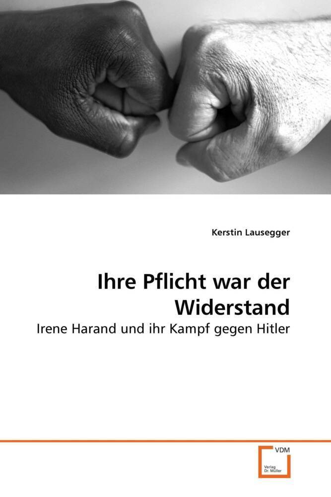 Cover: 9783639222791 | Ihre Pflicht war der Widerstand | Kerstin Lausegger | Taschenbuch