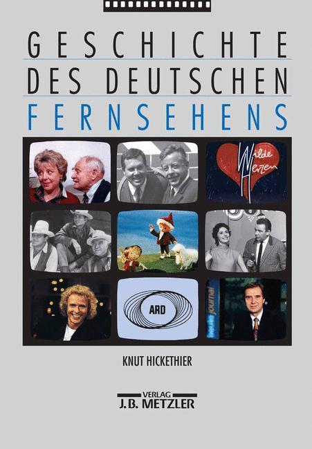 Cover: 9783476013194 | Geschichte des deutschen Fernsehens | Knut Hickethier | Buch | xi