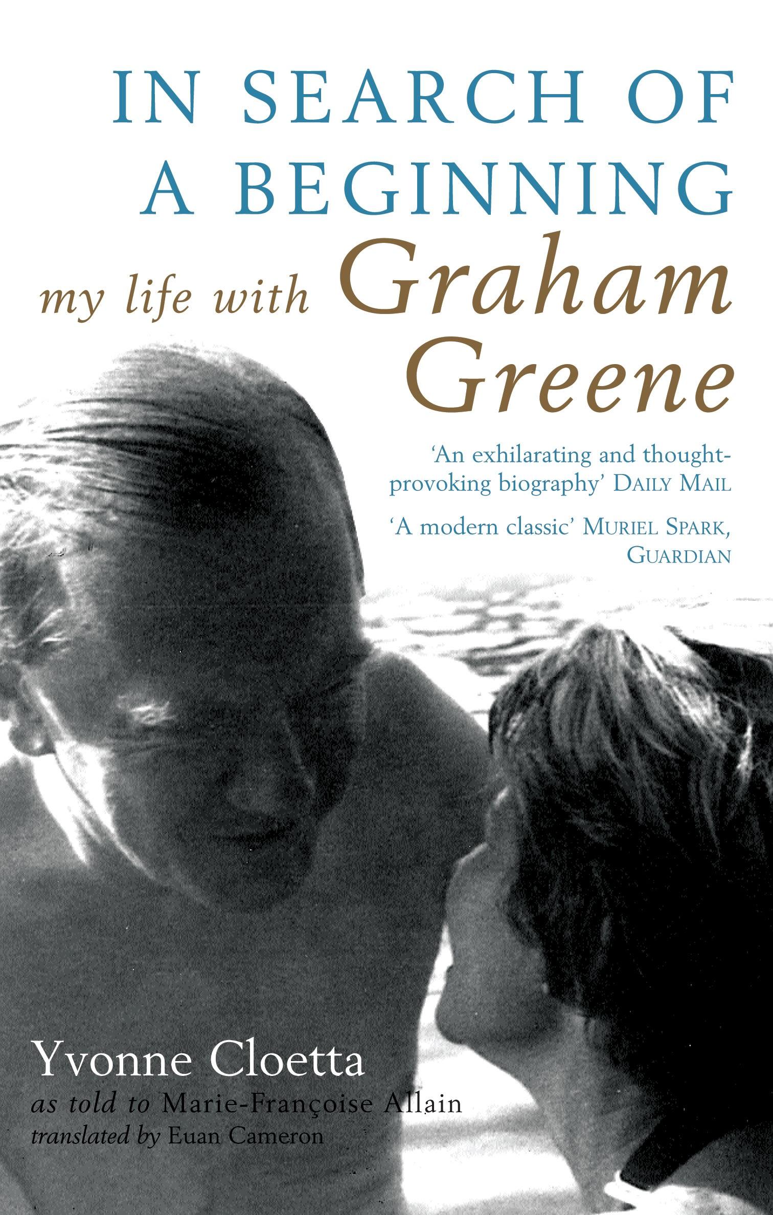 Cover: 9780747571124 | In Search of a Beginning: My Life with Graham Greene | Yvonne Cloetta