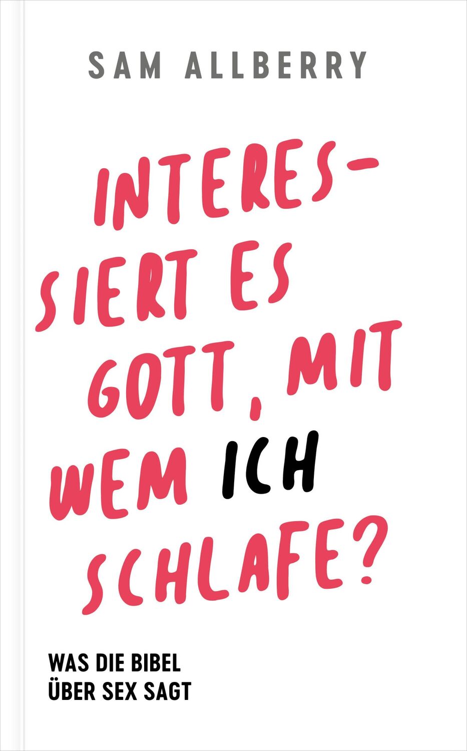 Cover: 9783986651251 | Interessiert es Gott, mit wem ich schlafe? | Sam Alberry | Taschenbuch