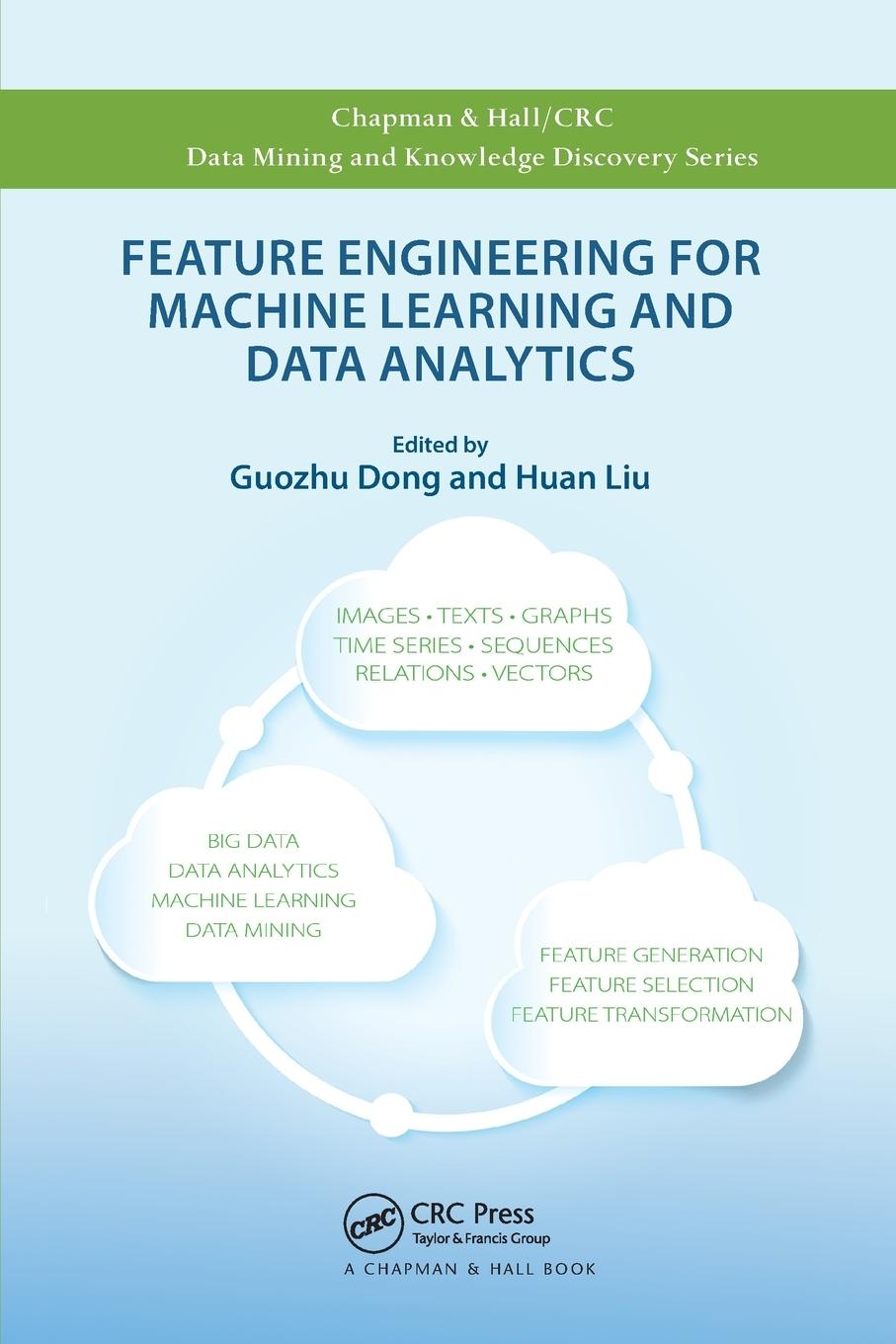 Cover: 9780367571856 | Feature Engineering for Machine Learning and Data Analytics | Huan Liu