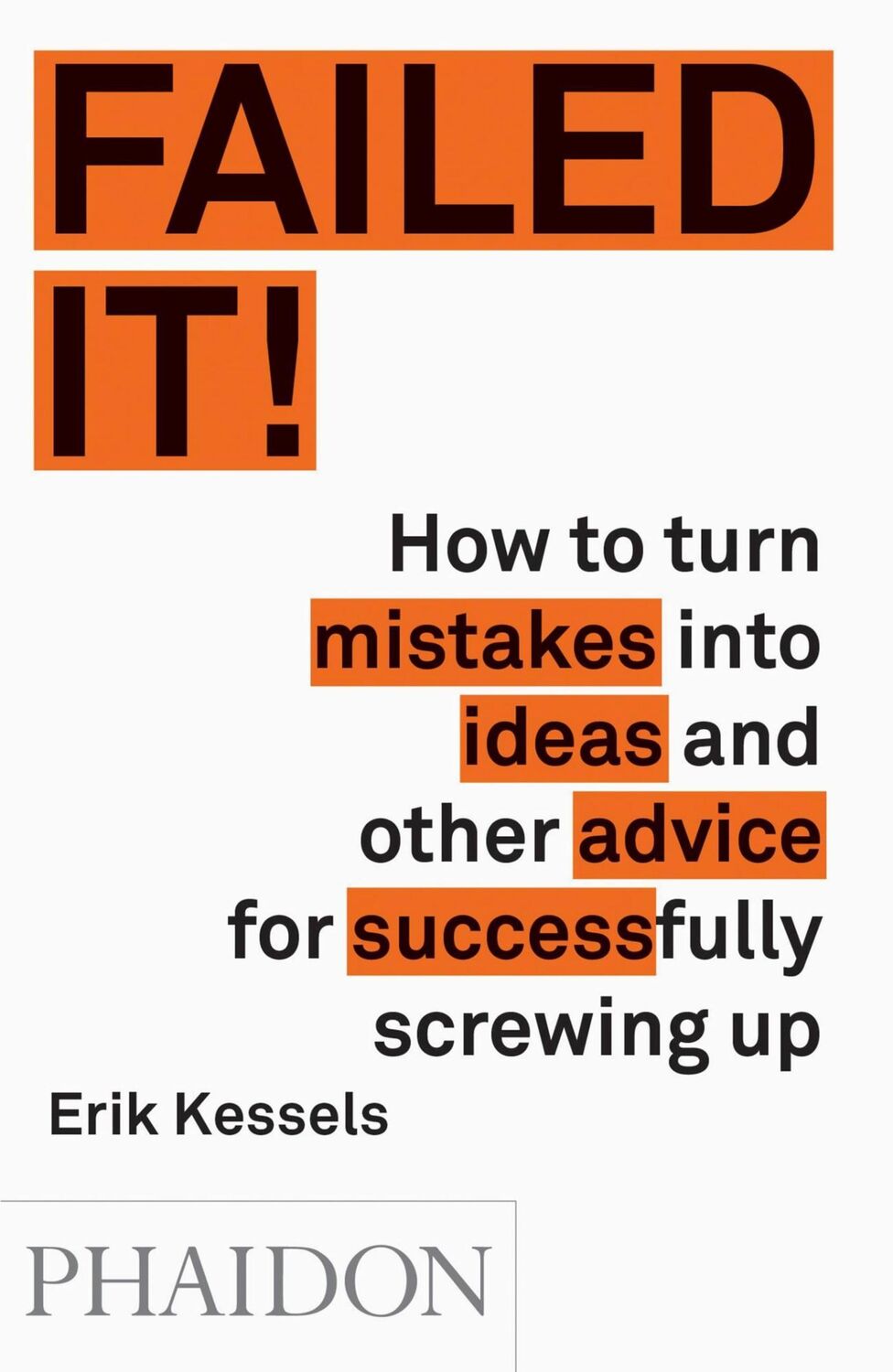 Cover: 9780714871196 | Failed it! | Erik Kessels | Taschenbuch | 168 S. | Englisch | 2016