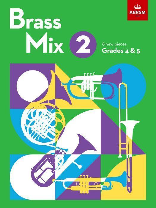 Cover: 9781786015235 | Brass Mix, Book 2 | 8 new pieces for Brass, Grades 4 &amp; 5 | Abrsm