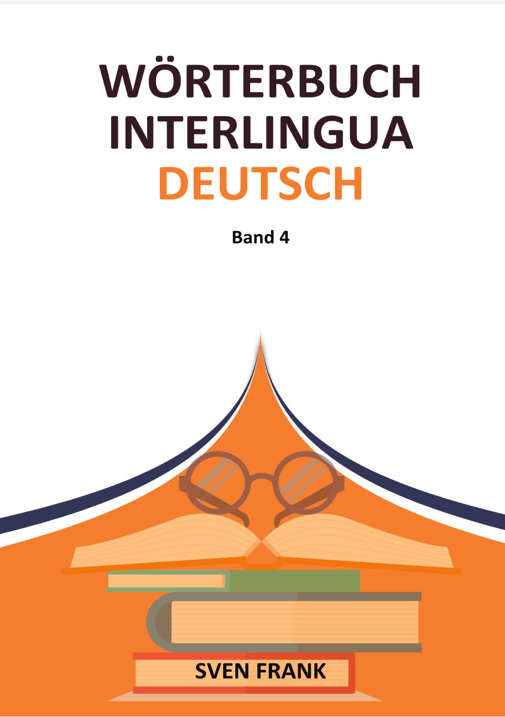 Cover: 9783384292537 | Wörterbuch Interlingua - Deutsch | Band 4 | Sven Frank | Taschenbuch