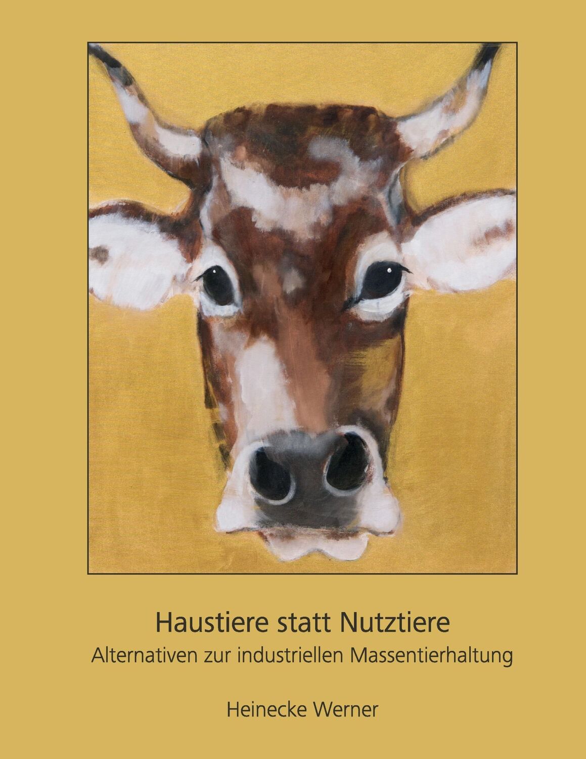 Cover: 9783744888387 | Haustiere statt Nutztiere | Heinecke Werner | Taschenbuch | Haustiere