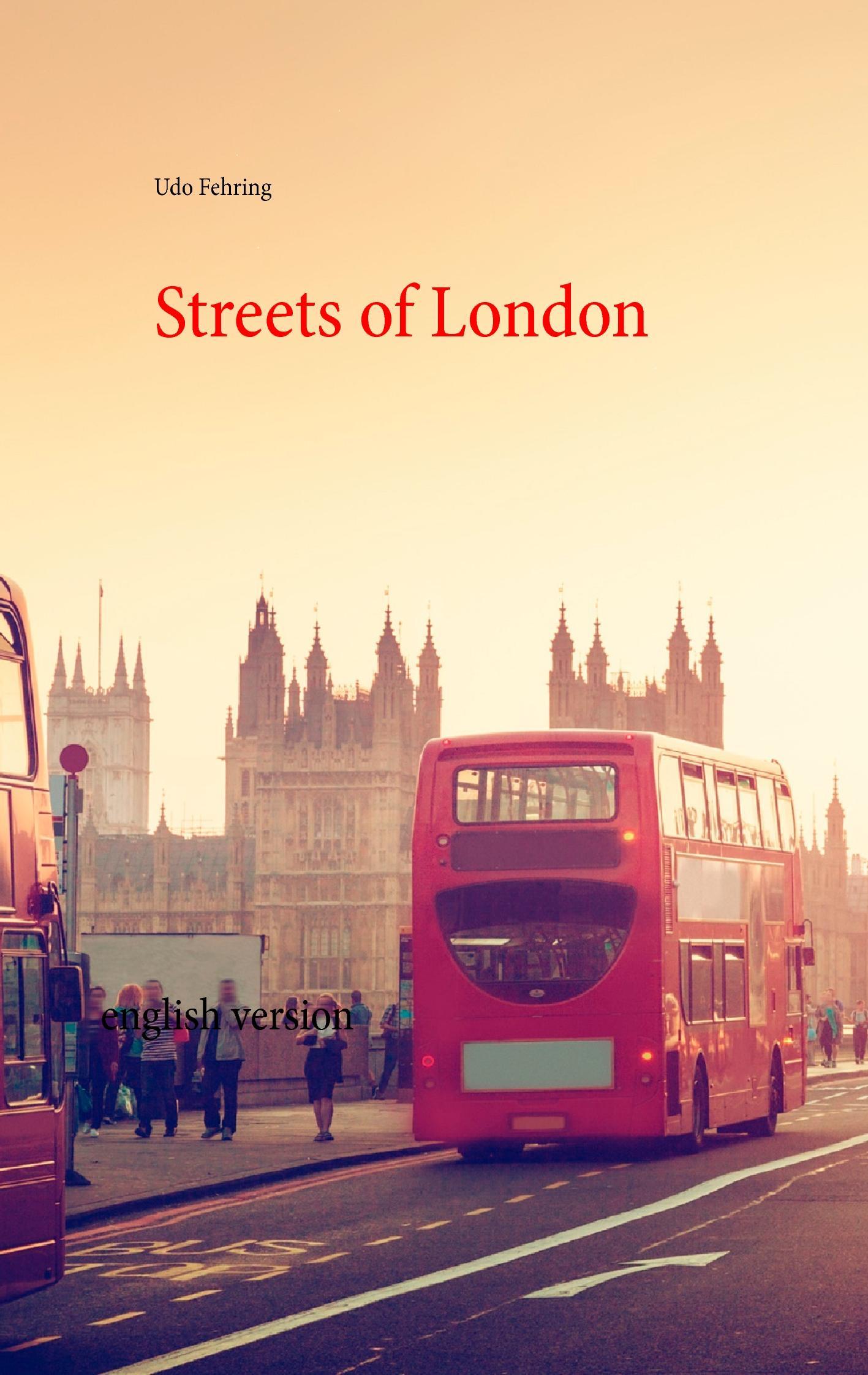 Cover: 9783741263385 | Streets of London | english version | Udo Fehring | Taschenbuch | 2016