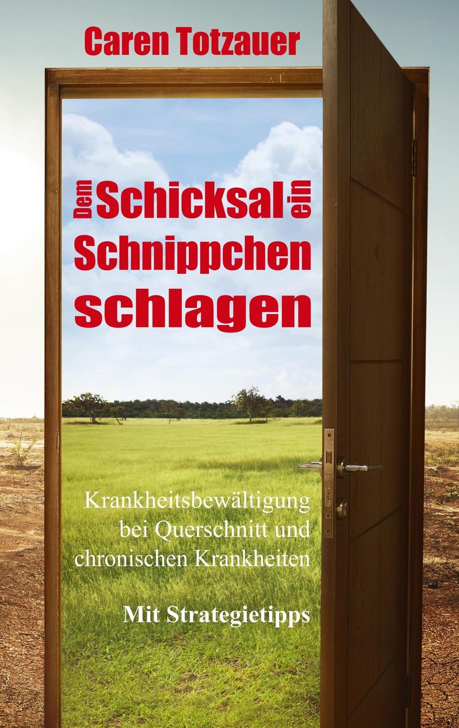 Cover: 9783746008981 | Dem Schicksal ein Schnippchen schlagen | Caren Totzauer | Taschenbuch