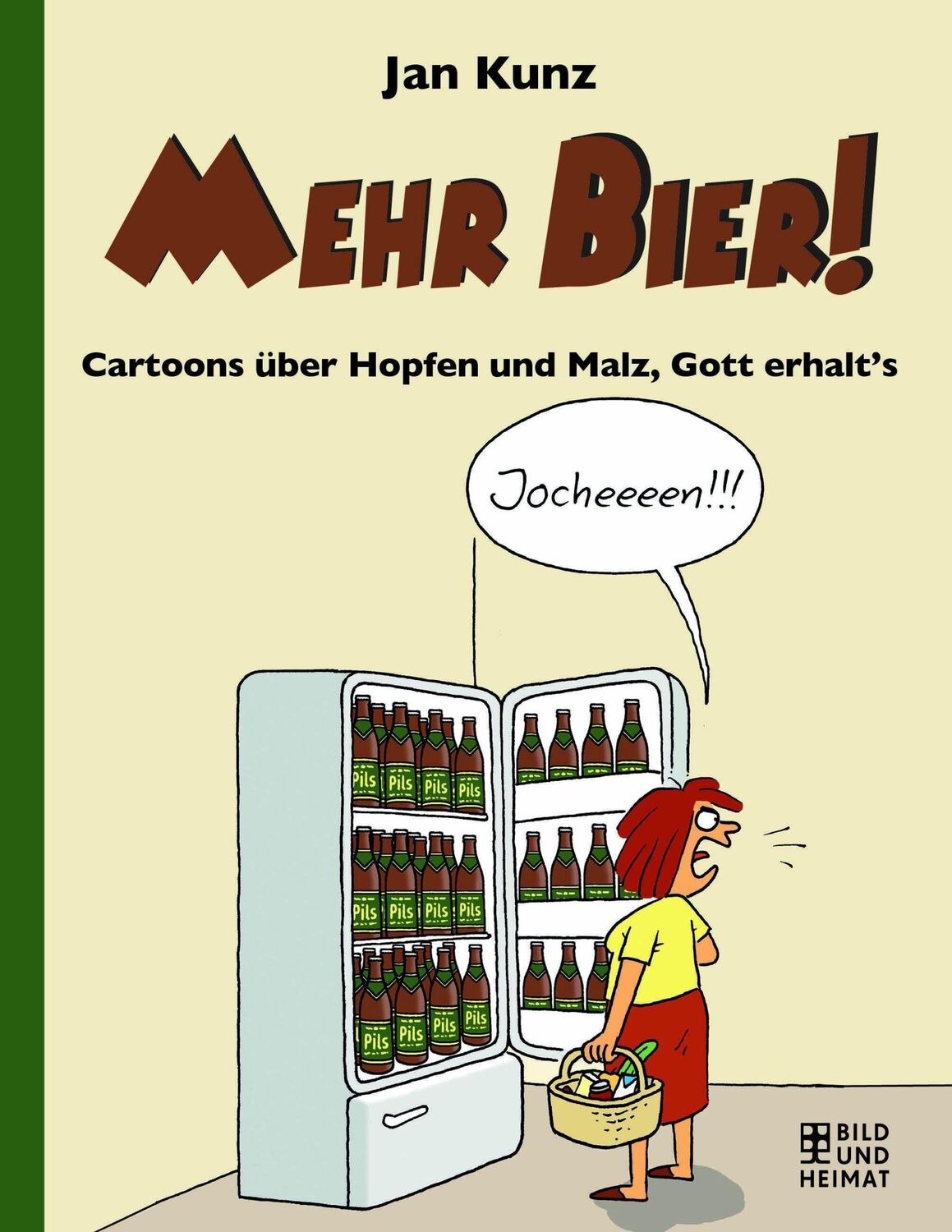 Cover: 9783959582636 | Mehr Bier! | Cartoons über Hopfen und Malz, Gott erhalt's | Jan Kunz