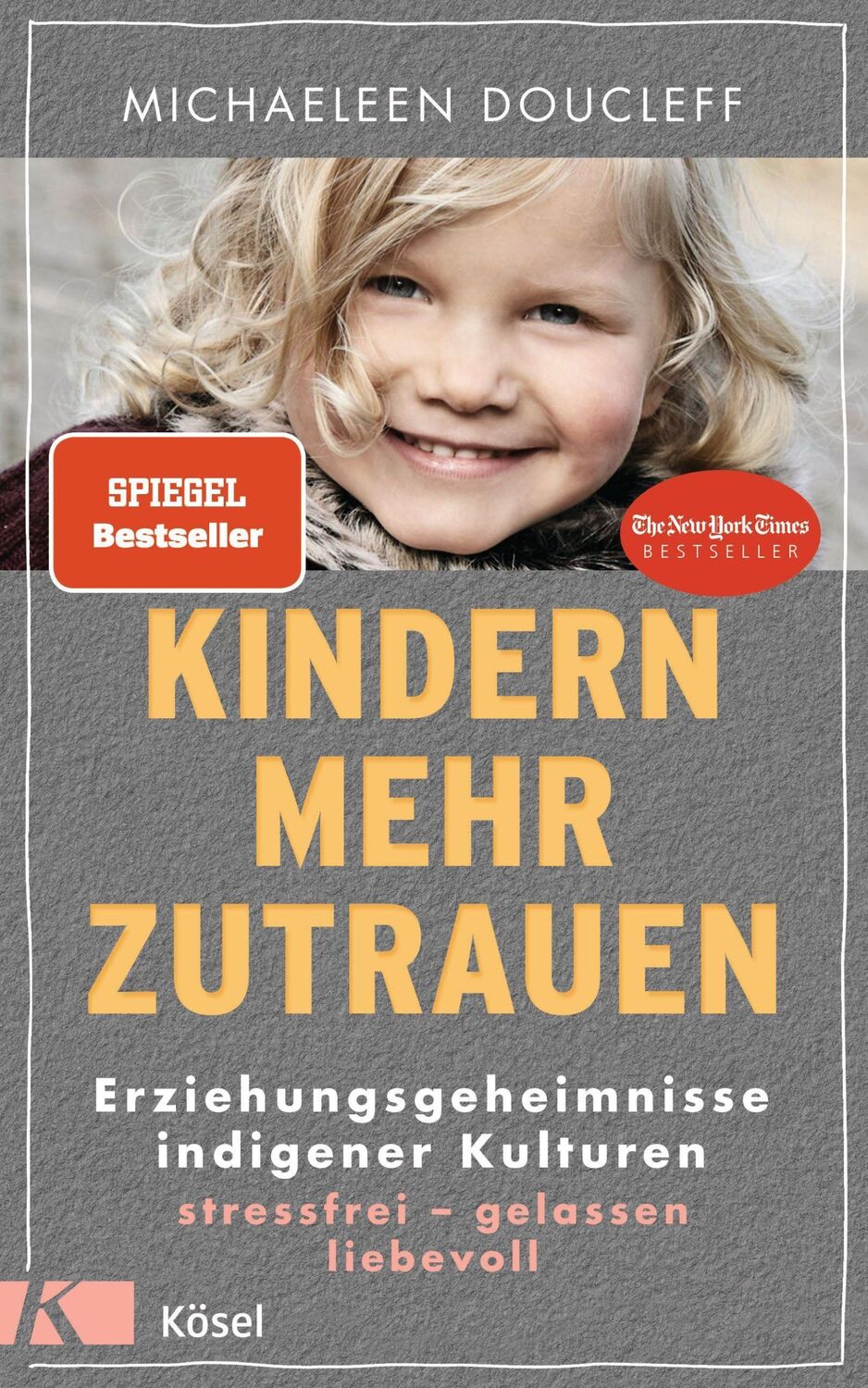 Cover: 9783466311521 | Kindern mehr zutrauen | Michaeleen Doucleff | Buch | 384 S. | Deutsch