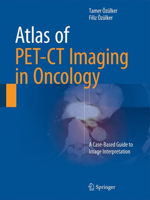 Cover: 9783319189932 | Atlas of PET-CT Imaging in Oncology | Filiz Özülker (u. a.) | Buch