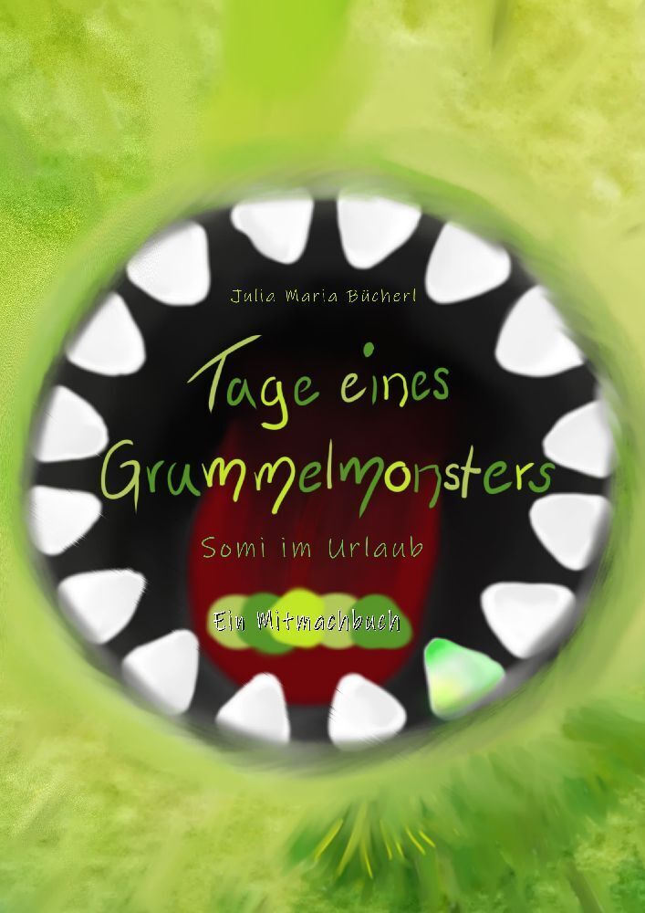 Cover: 9783989957442 | Tage eines Grummelmonsters | Somi im Urlaub - Ein Mitmachbuch | Buch