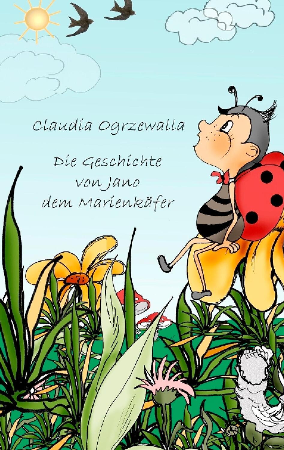 Cover: 9783735784728 | Die Geschichte von Jano dem Marienkäfer | Claudia Ogrzewalla | Buch