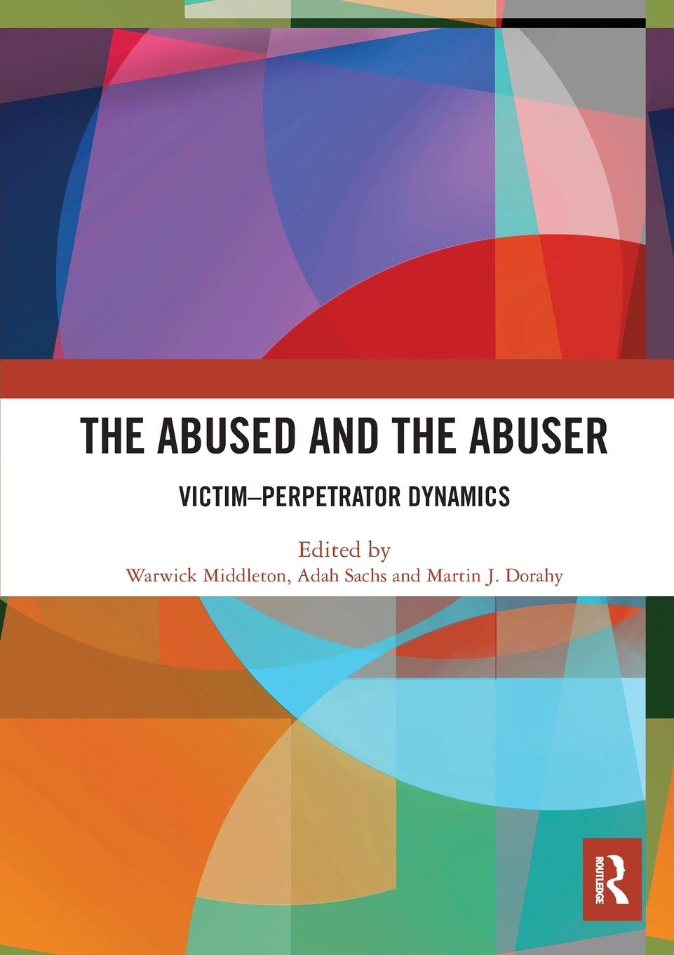 Cover: 9781032073392 | The Abused and the Abuser | Victim-Perpetrator Dynamics | Adah Sachs