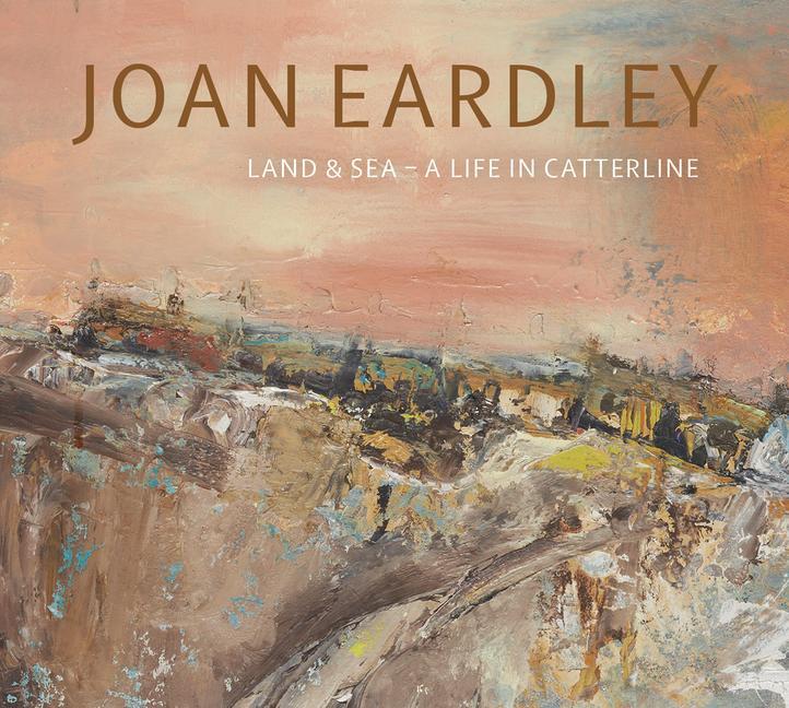 Cover: 9781911054290 | Joan Eardley | Land &amp; Sea - A Life in Catterline | Patrick Elliott