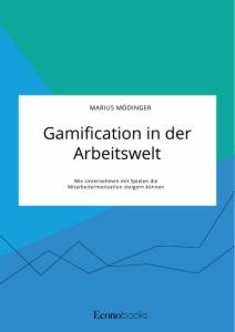 Cover: 9783963561283 | Gamification in der Arbeitswelt. Wie Unternehmen mit Spielen die...