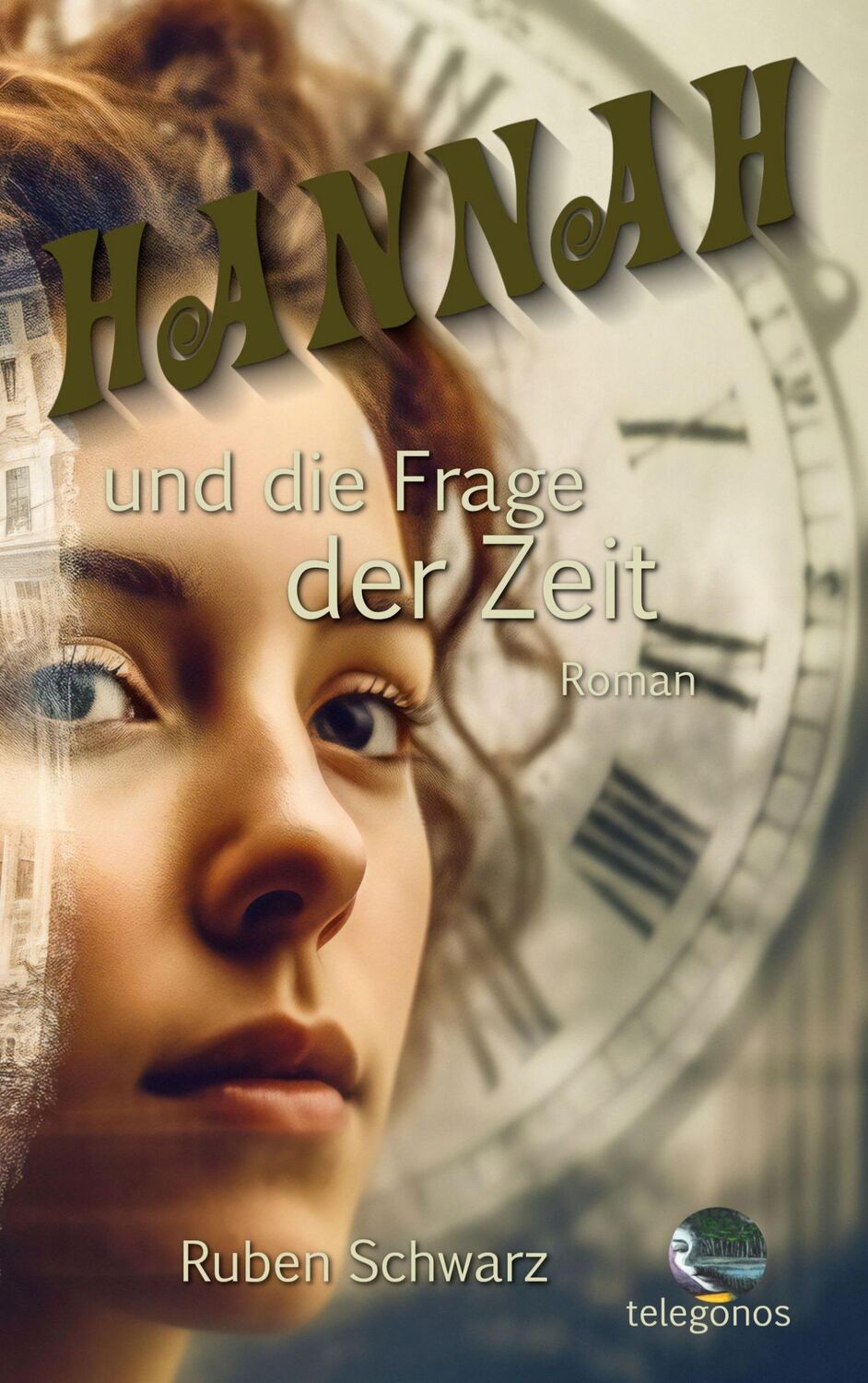 Cover: 9783946762805 | Hannah und die Frage der Zeit | Ruben Schwarz | Taschenbuch | 492 S.