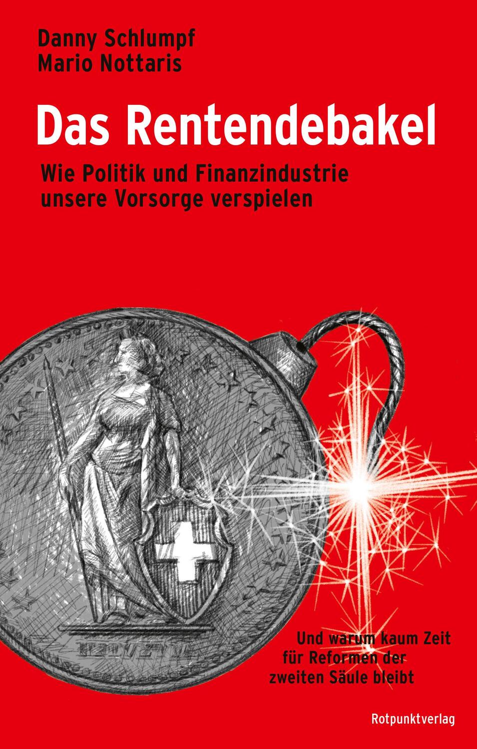 Cover: 9783858699749 | Das Rentendebakel | Danny Schlumpf (u. a.) | Taschenbuch | 224 S.