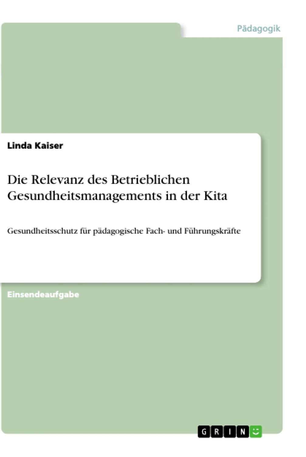 Cover: 9783346162540 | Die Relevanz des Betrieblichen Gesundheitsmanagements in der Kita