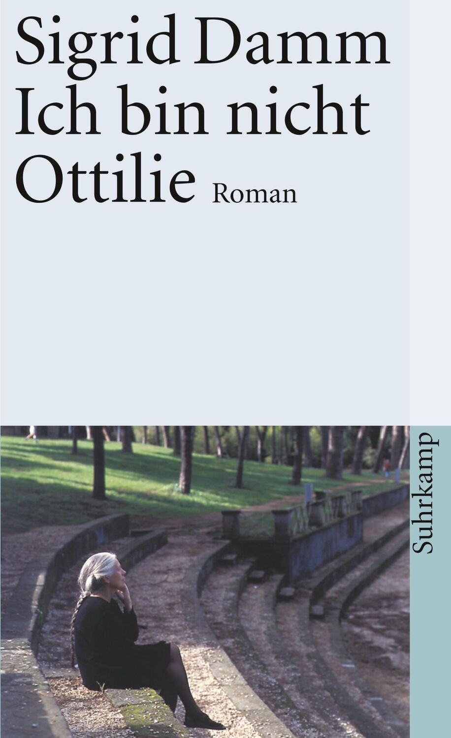 Cover: 9783518394991 | Ich bin nicht Ottilie | Sigrid Damm | Taschenbuch | 392 S. | Deutsch