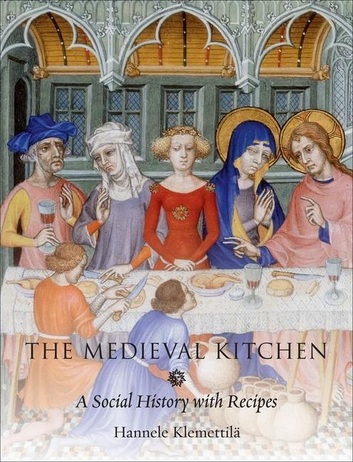 Cover: 9781861899088 | The Medieval Kitchen | A Social History with Recipes | Klemetilla