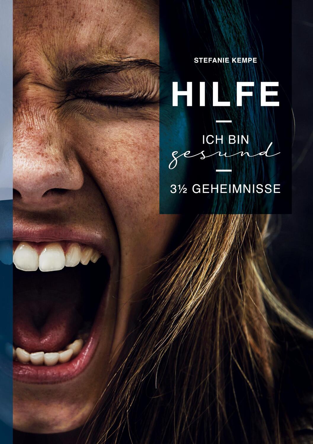 Cover: 9783756277001 | Hilfe, ich bin gesund! | 3 1/2 Geheimnisse | Stefanie Kempe | Buch