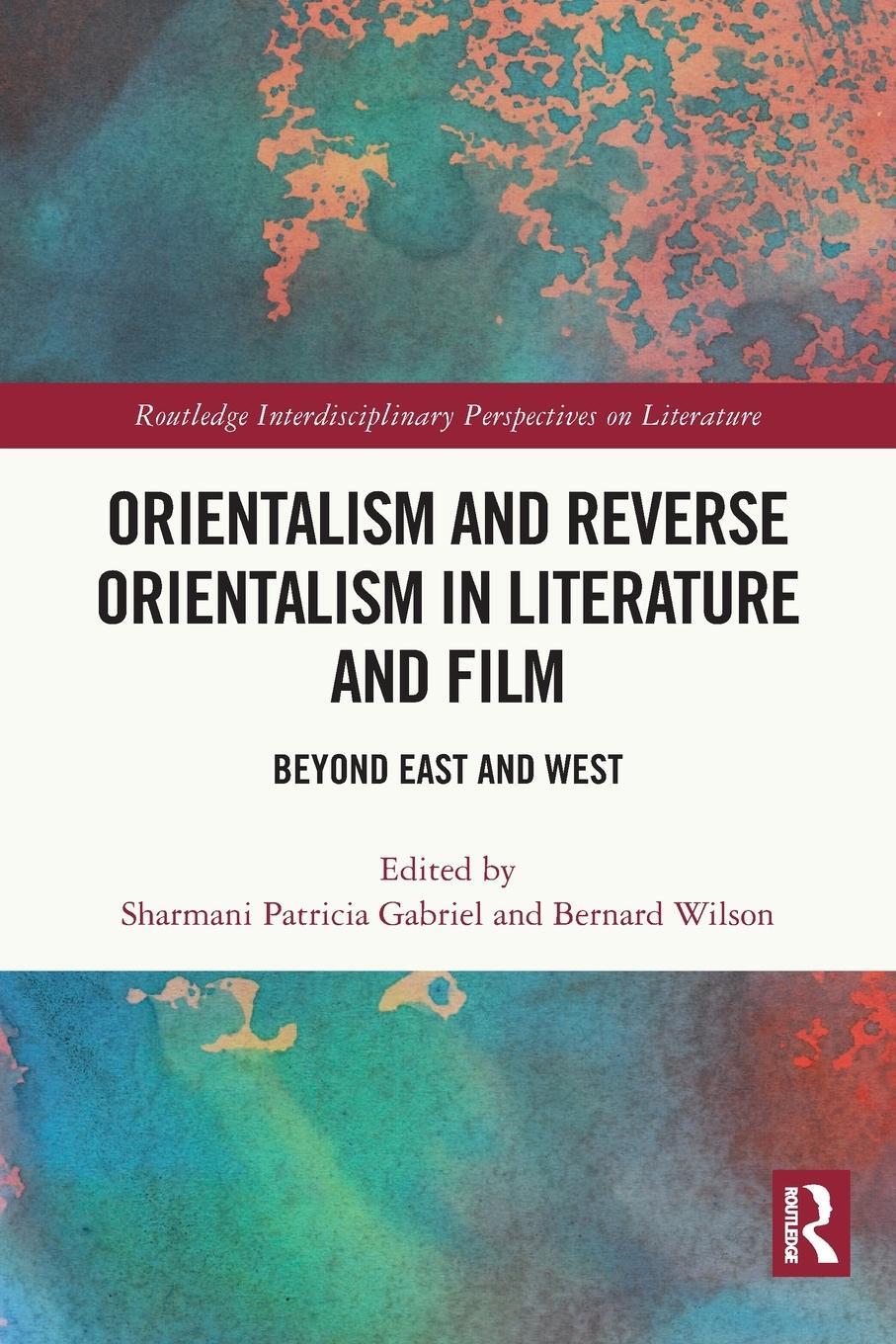 Cover: 9780367615246 | Orientalism and Reverse Orientalism in Literature and Film | Wilson