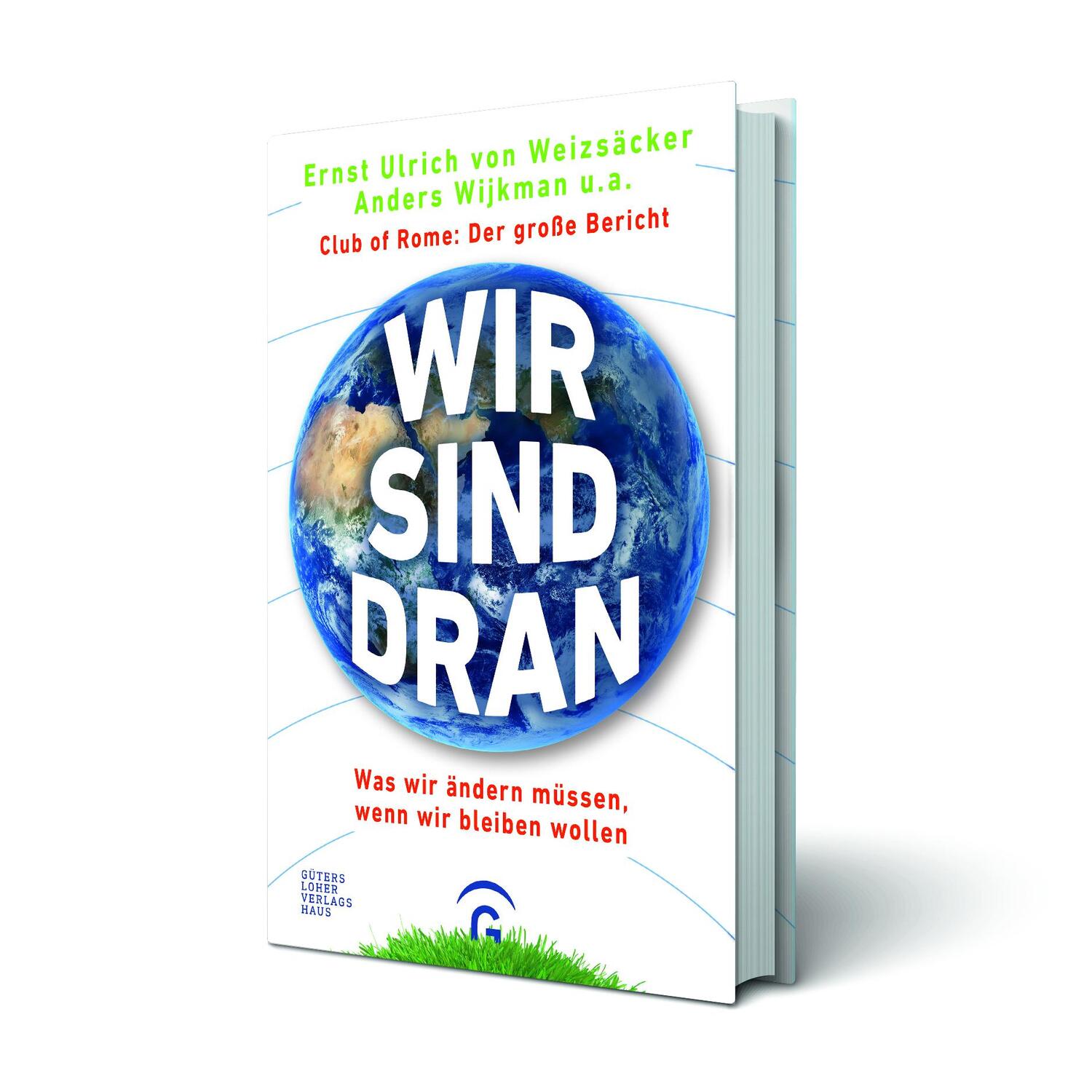 Bild: 9783579086934 | Wir sind dran. Club of Rome: Der große Bericht | Weizsäcker (u. a.)