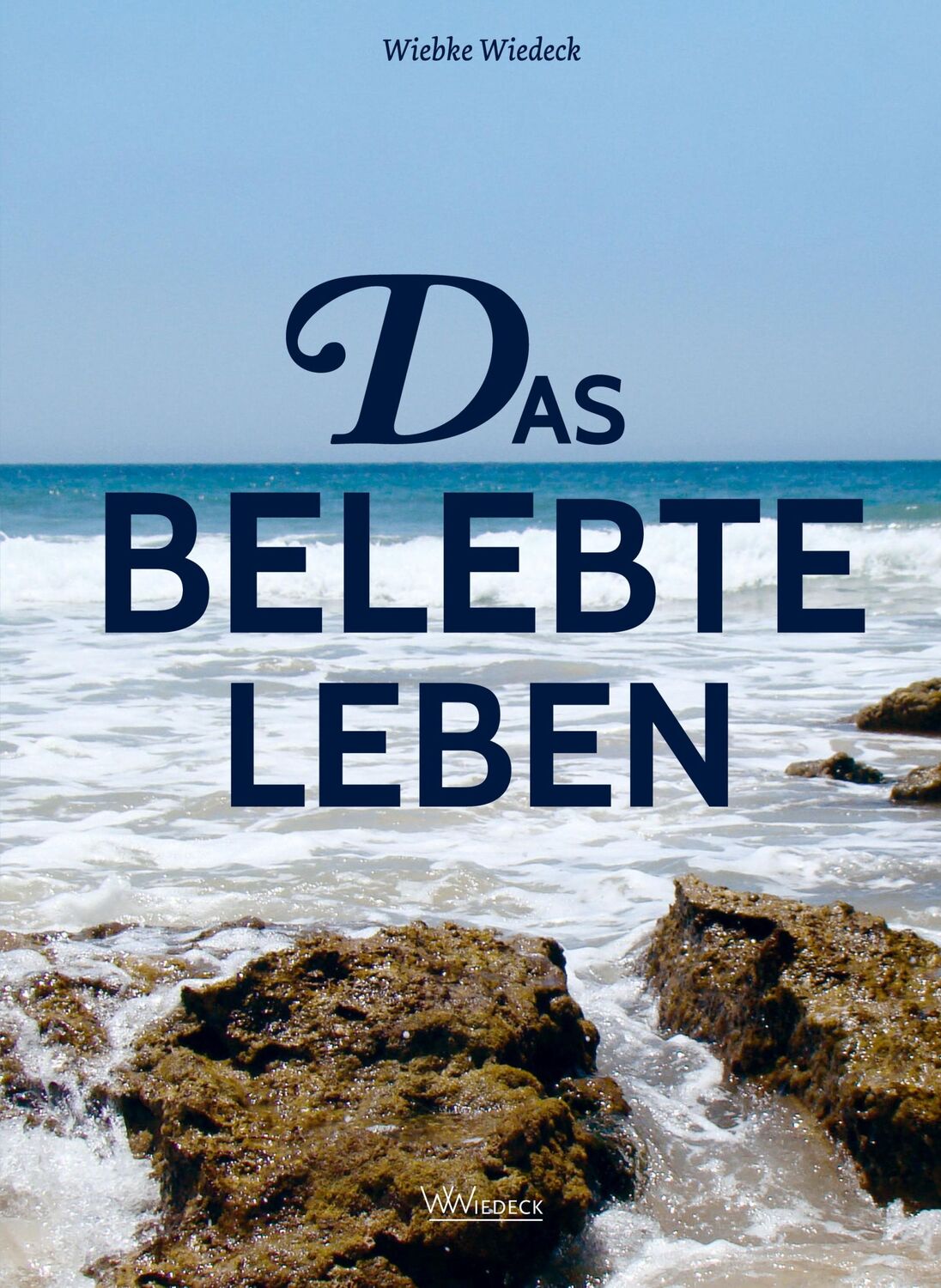 Cover: 9783982119403 | Das belebte Leben | Wiebke Wiedeck | Taschenbuch | Paperback | 356 S.