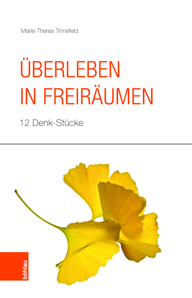 Cover: 9783412509972 | Überleben in Freiräumen | 12 Denk-Stücke | Marie-Theres Tinnefeld