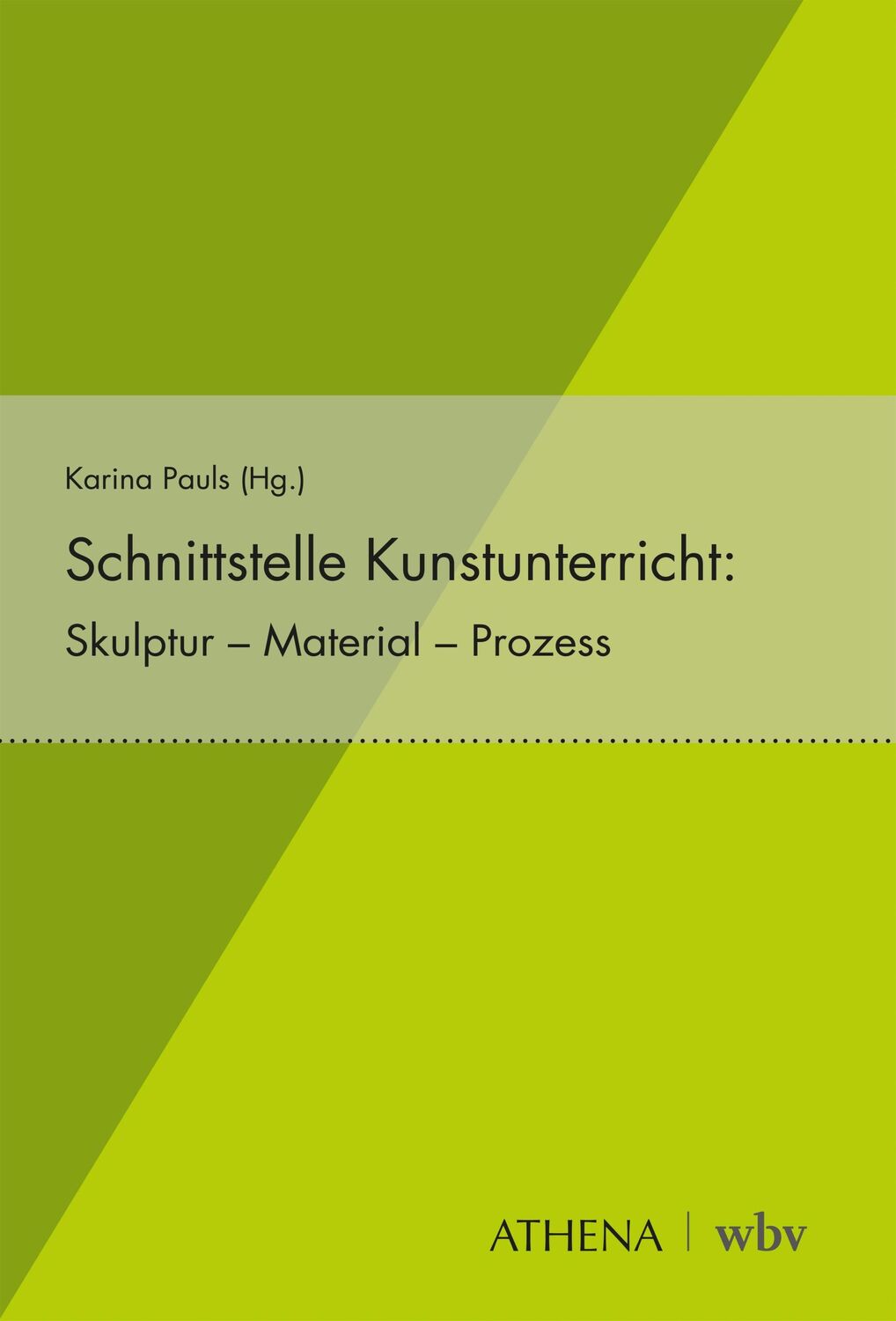 Cover: 9783763977253 | Schnittstelle Kunstunterricht | Skulptur - Material - Prozess | Pauls