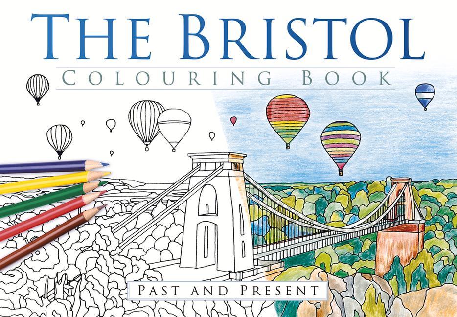 Cover: 9780750967600 | The Bristol Colouring Book: Past &amp; Present | The History Press | Buch