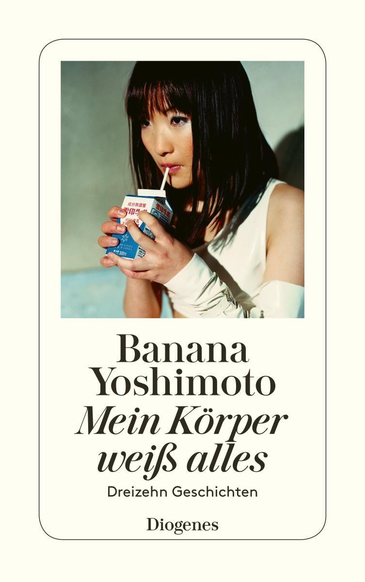 Cover: 9783257241549 | Mein Körper weiß alles | Dreizehn Geschichten | Banana Yoshimoto