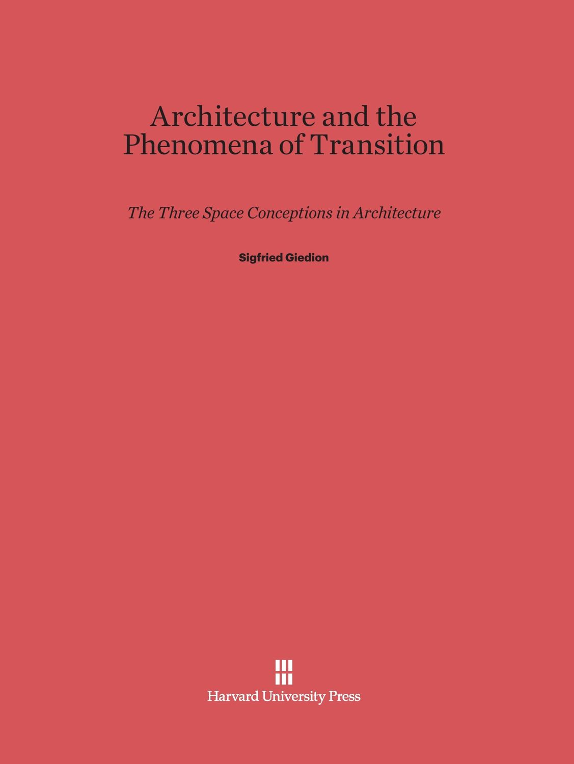 Cover: 9780674491700 | Architecture and the Phenomena of Transition | Sigfried Giedion | Buch