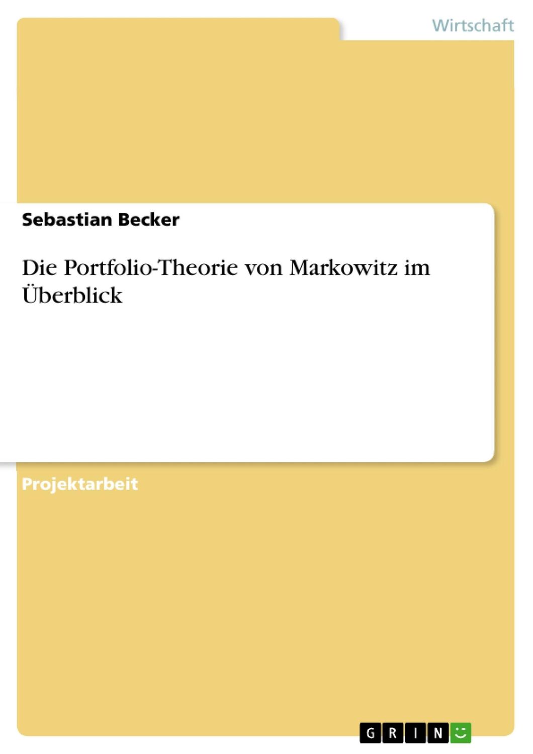 Cover: 9783638906876 | Die Portfolio-Theorie von Markowitz im Überblick | Sebastian Becker