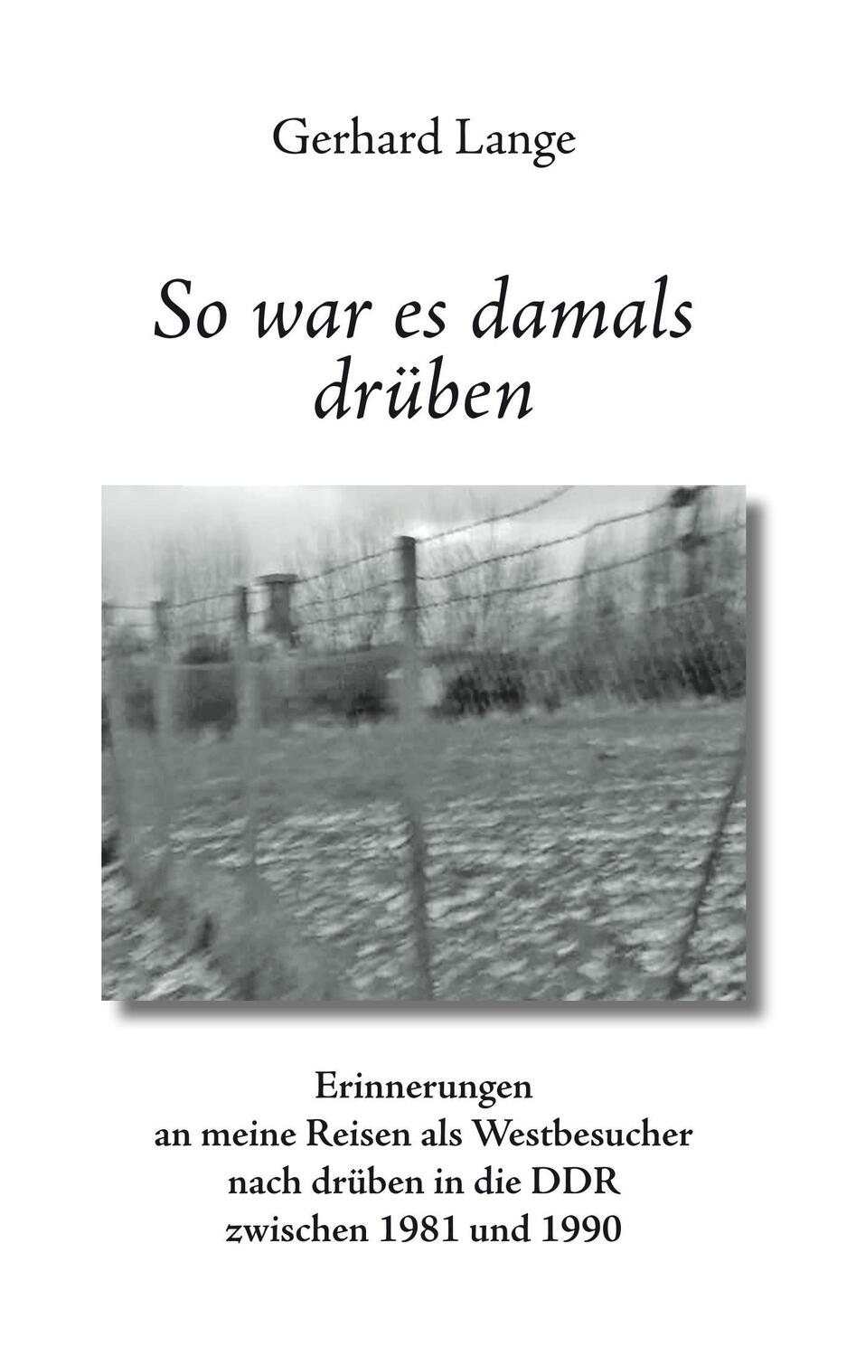 Cover: 9783746099491 | So war es damals drüben | Gerhard Lange | Taschenbuch