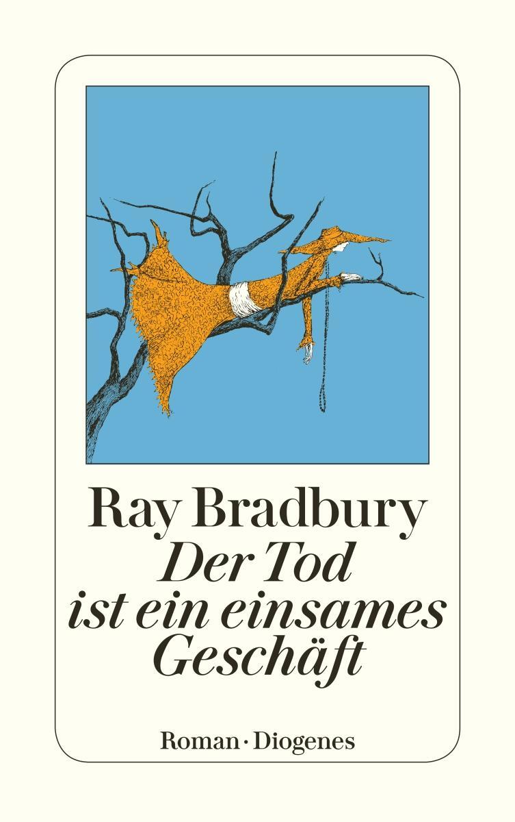 Cover: 9783257217742 | Der Tod ist ein einsames Geschäft | Ray Bradbury | Taschenbuch | 2017