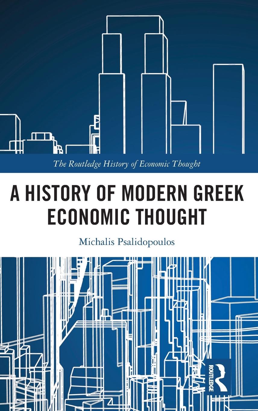 Cover: 9781138220256 | A History of Modern Greek Economic Thought | Michalis Psalidopoulos