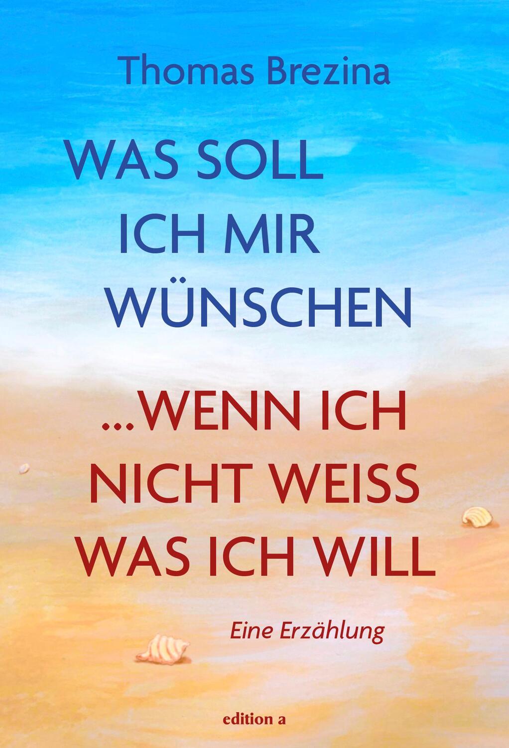 Cover: 9783990016343 | Was soll ich mir wünschen, wenn ich nicht weiß, was ich will | Brezina