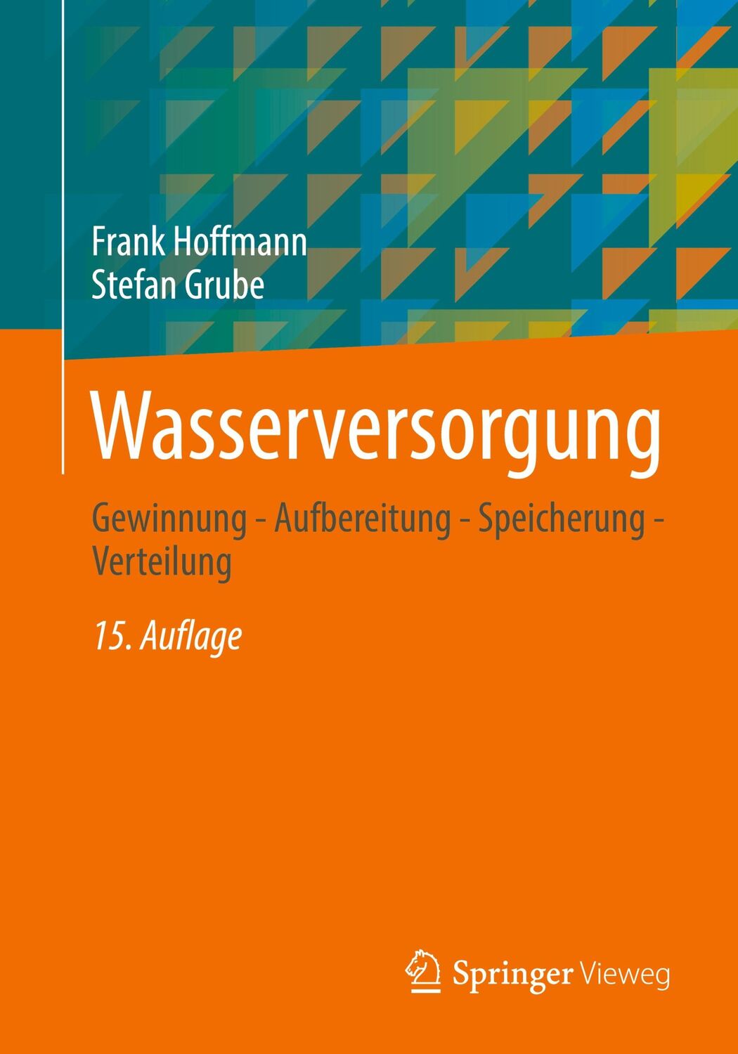 Cover: 9783658370480 | Wasserversorgung | Gewinnung - Aufbereitung - Speicherung - Verteilung