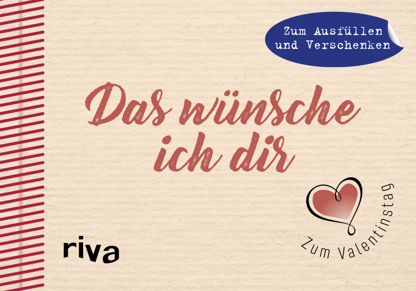 Cover: 9783742307521 | Das wünsche ich dir - Zum Valentinstag | Zum Ausfüllen und Verschenken