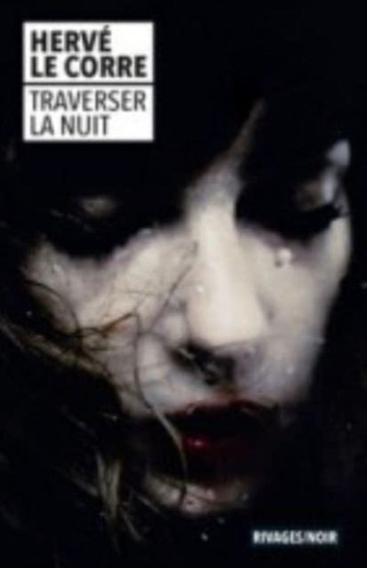 Cover: 9782743655921 | Traverser la nuit | Hervé Le Corre | Taschenbuch | Französisch