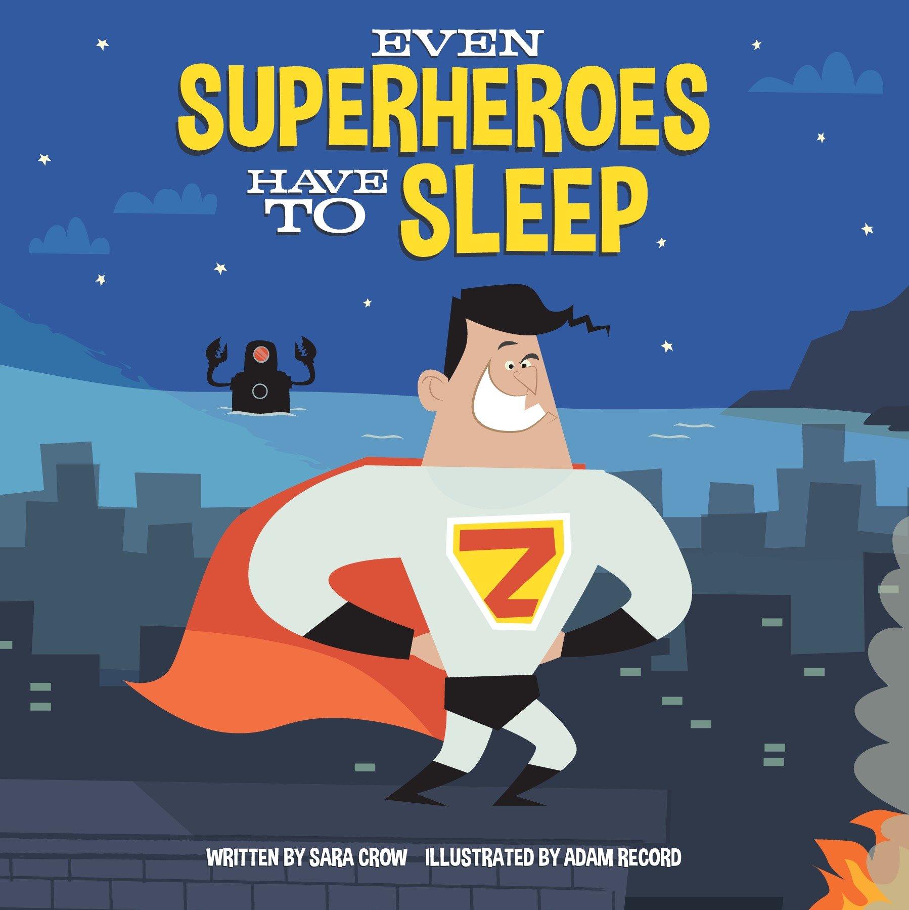 Cover: 9780399558092 | Even Superheroes Have to Sleep | Sara Crow | Buch | Kinder-Pappbuch