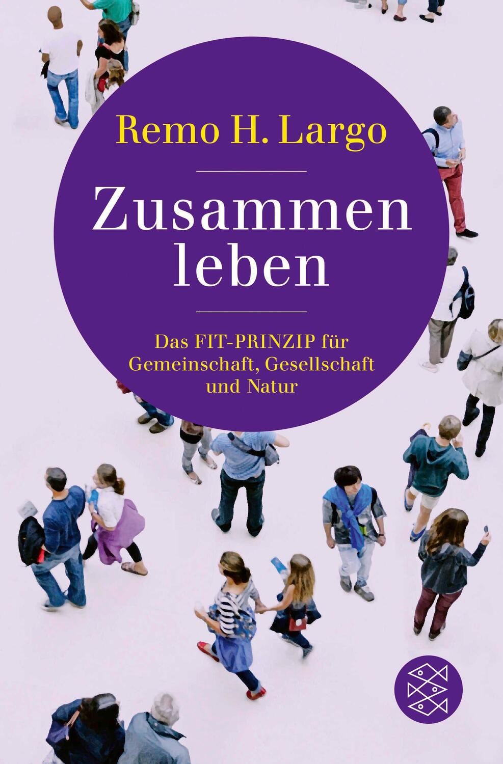 Cover: 9783596707072 | Zusammen leben. Das Fit-Prinzip für Gemeinschaft, Gesellschaft und...