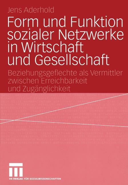 Cover: 9783531143675 | Form und Funktion sozialer Netzwerke in Wirtschaft und Gesellschaft