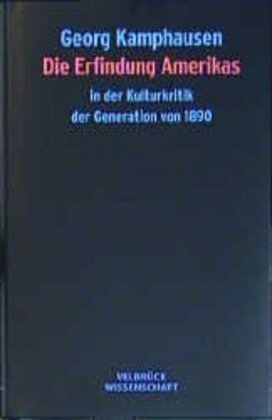 Cover: 9783934730502 | Die Erfindung Amerikas in der Kulturkritik der Generation von 1890